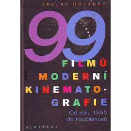 99 filmů moderní kinematografie. Od roku 1955 do současnosti (film, mj. Amélie z Montmartru, Bezstarostná jízda, Diamanty jsou věčné, Fargo, Hvězdné války, Matrix, Psycho, Řek Zorba, Velká žranice)